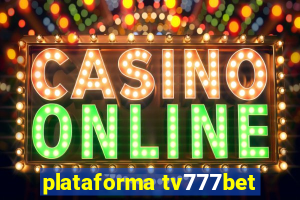 plataforma tv777bet